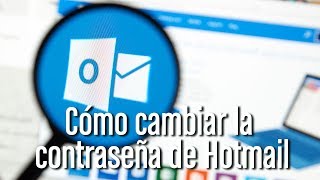 Cómo cambiar la clave de tu correo Hotmail Outlook paso a paso [upl. by Ileak]