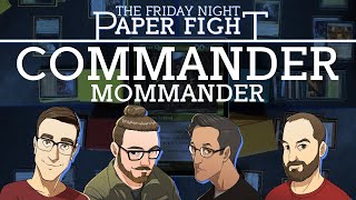 Mothers Day Commander Mommander  Friday Night Paper Fight 20220506 [upl. by Aleel]