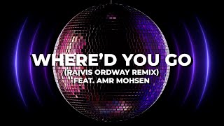 Whered You Go Raivis Ordway Remix feat Amr Mohsen Official Lyrics Video [upl. by Katheryn139]