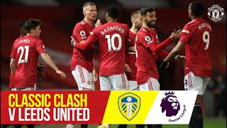 Classic Clash v Leeds United 2021  Rampant Reds hit Leeds for Six  Manchester United v Leeds [upl. by Ruckman474]