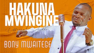 Bony Mwaitege  Hakuna mwingine Official Music Audio [upl. by Icyac]