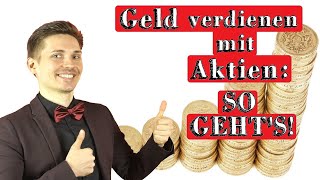 Mit Aktien Geld verdienen  die 3 BESTEN Strategien [upl. by Ecirrehs743]