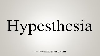 How To Say Hypesthesia [upl. by Ddahc656]