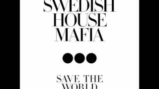 Swedish House Mafia  Save The World Tonight Zedd Remix Extended [upl. by Sirah]