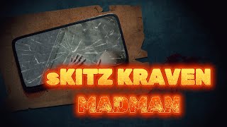 sKitz Kraven  quotMADMANquot Lyrics Cant Escape This Edition  Showroom Partners Ent skitzkraven [upl. by Ardelis]