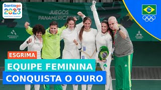 JOGOS PANAMERICANOS l ESGRIMA l EQUIPE FEMININA CONQUISTA O OURO [upl. by Ingram]