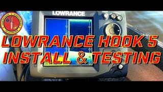 Lowrance Hook 5 Install and Testing [upl. by Erreip1]