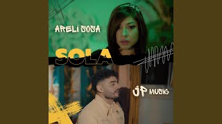 Sola feat Areli Sosa [upl. by Htaras]