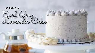 Earl Grey Lavender Cake  VEGAN Cake [upl. by Bellina504]