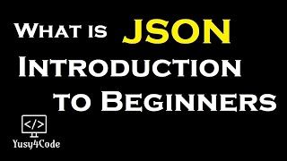 What is JSON  Introduction to JSON for beginners  yusy4code [upl. by Kendrick]