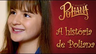 Conheça a história de Poliana  As Aventuras de Poliana [upl. by Cristal]