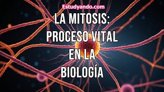 La Mitosis Proceso Vital en la Biología [upl. by Monti200]