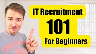 How To Start In IT Recruitment  101  IT amp Tech Recruitment Insights [upl. by Pratt829]