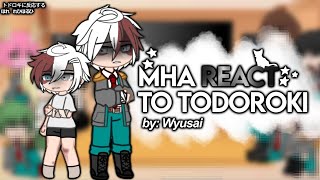 Mha react to todoroki💌 MY AU  todoroki angst   by wyusai [upl. by Suellen]