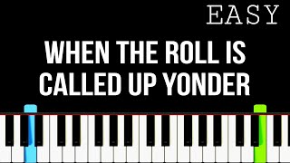 When The Roll Is Called Up Yonder  Easy Piano Tutorial [upl. by Ardnac582]