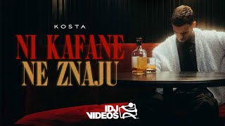 KOSTA  NI KAFANE NE ZNAJU OFFICIAL VIDEO [upl. by Barkley]