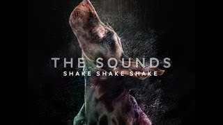 THE SOUNDS  SHAKE SHAKE SHAKE  LYRIC VIDEO [upl. by Nadabb564]