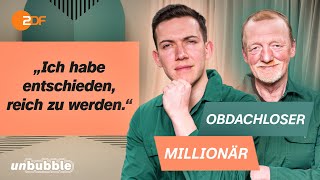 Macht Geld glücklich Millionär trifft Obdachlosen  Sag’s mir  unbubble [upl. by Weisberg80]