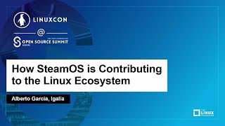 How SteamOS is Contributing to the Linux Ecosystem  Alberto Garcia Igalia [upl. by Roxine]