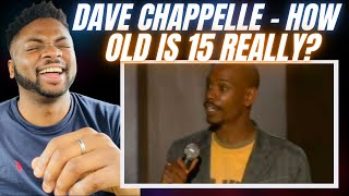 Brit Reacts To DAVE CHAPPELLE  HOW OLD IS 15 REALLY [upl. by Anaeco]