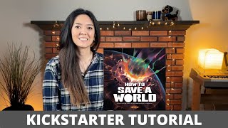 How to Save a World  Kickstarter Tutorial [upl. by Ailemap]