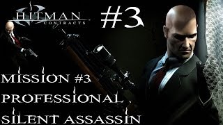 Hitman Contracts  Professional Silent Assassin HD Walkthrough  Part 3  Mission 3 [upl. by Lhadnek76]