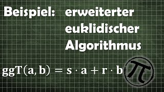 Der erweiterte euklidische Algorithmus  Beispiel [upl. by Nonna]