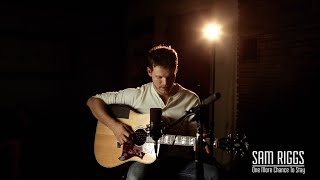 Sam Riggs  One More Chance To Stay Acoustic Video [upl. by West52]