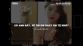 KARAOKE Trái đất ôm Mặt trời  Lofi Ver   KAI ĐINH x GREY D x HOÀNG THUỲ LINH [upl. by Sirred]