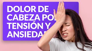 🤯 Dolor de cabeza por tensión y ansiedad [upl. by Calore]