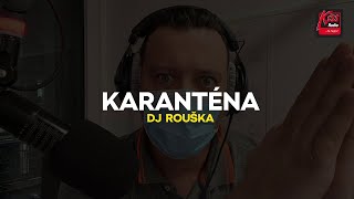 DJ ROUŠKA  KARANTÉNA [upl. by Ck]