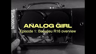 Analog Girl Episode 1 Beaulieu R16 Overview [upl. by Simeon]