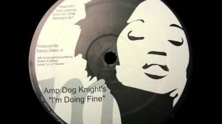 Amp Dog Knights  Im Doing Fine Main Mix [upl. by Appel]