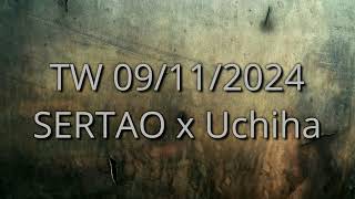 The Classic PW  TW  SERTAO x Uchiha  09112024 [upl. by Sonstrom]