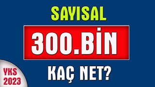 2023 yks sayısal 300 bin kaç net I sayısal 300 bin için kaç net gerekir [upl. by Dehsar]