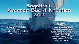 Kvarner Bucht Kroatien  Segeltörn 2017 Yachtcharter Blauwasser Segelreisen Istrien Sailing Vrsar [upl. by Zap229]