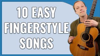 10 Easy Fingerstyle Guitar Songs [upl. by Smiley]