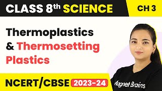 Thermoplastics and Thermosetting Plastics  Synthetic Fibres and Plastics  Class 8 Science [upl. by Nitin]