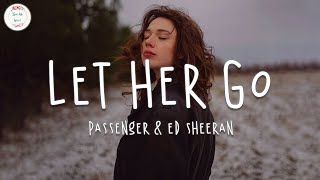 Passenger ft Ed Sheeran  Let Her Go Lyric Video [upl. by Obelia]