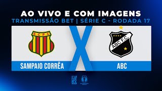 AO VIVO E COM IMAGENS SAMPAIO CORRÊA X ABC  TRANSMISSÃO BET BOLSA DE APOSTA  SÉRIE C 2024 [upl. by Akirdna288]