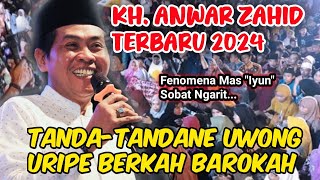 KH ANWAR ZAHID Ceramah Lucu Terbaru 2024Tandane Uwong Urippe Barokah [upl. by Bornie746]