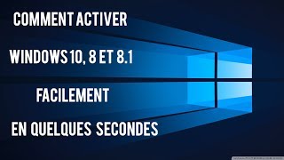 TUTO  Comment Activer WINDOWS 10 8 et 81 à vie HD [upl. by Tanhya]