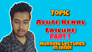 Acute Renal Failure Causes PathophysiologySymptoms Treatment Nursing Lecture in Hindi MSN Pt 1 [upl. by Yelah]