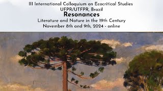 III International Colloquium on Ecocritical Studies UFPRUTFPR Brazil Resonances [upl. by Lustick]