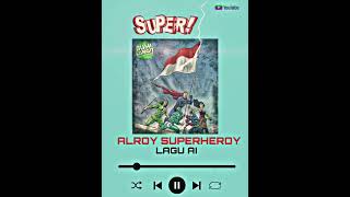 lagu AI ALROY SUPERHEROY SUNOAI [upl. by Rutherford]