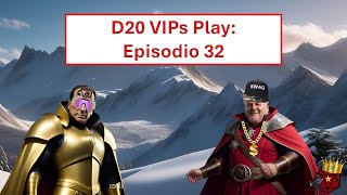 D20 VIPs play Ep 32  Discesa dalla montagna AI DnD [upl. by Cire]