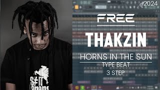 Thakzin horns in the sun remix TYPE beat  fl studio 21 [upl. by Noirrad]