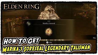 How to Get Marikas Soreseal in Elden Ring Marikas Soreseal Legendary Talisman Location [upl. by Alarick]