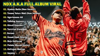 NDX AKA FULL ALBUM TERBARU 2024 [upl. by Ardnac465]