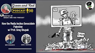 How the Media Incites Genocide in Palestine w Prof Greg Shupak [upl. by Atilam686]